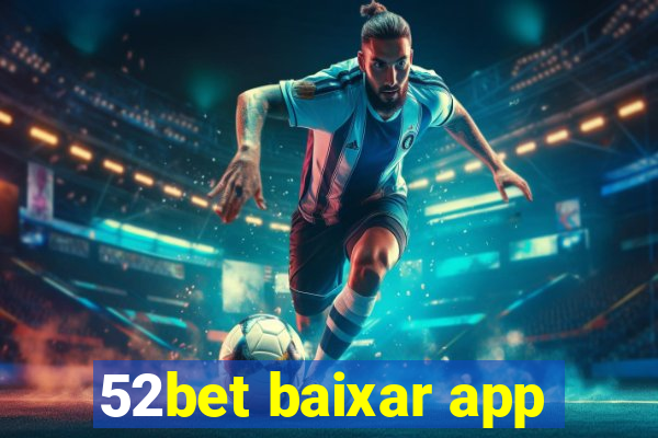 52bet baixar app